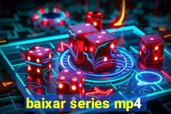 baixar series mp4